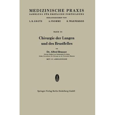 Chirurgie der Lungen und des Brustfelles, Taschenbuch von Alfred Brunner, Springer Berlin, 978-3-642-53338-9