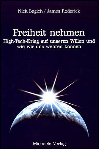 Nick Begich - Freiheit nehmen: High-Tech-Krieg auf unseren Willen und wie wir uns wehren können - Preis vom 11.10.2026 03:10:56 h