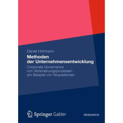 Methoden der Unternehmensentwicklung, Taschenbuch von Daniel Hohmann, Betriebswirtschaftlicher Verlag Gabler, 978-3-8349-4082-7