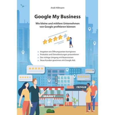 Google My Business., Taschenbuch von Andi Hillmann, Epubli, 978-3-7549-1654-4