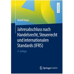 Jahresabschluss nach Handelsrecht, Steuerrecht und internationalen Standards (IFRS), Fachbücher von Rudolf Heno