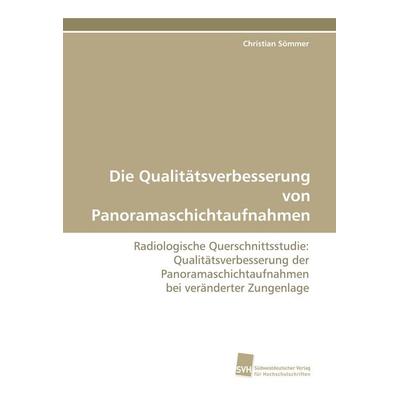 Die Qualitätsverbesserung von Panoramaschichtaufnahmen, Taschenbuch von Christian Sömmer, Südwestdeutscher Verlag für Hochschulschriften,