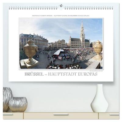 Emotionale Momente: Brüssel - Hauptstadt Europas (hochwertiger Premium Wandkalender 2027 DIN A2 quer), Kunstdruck in Hochglanz