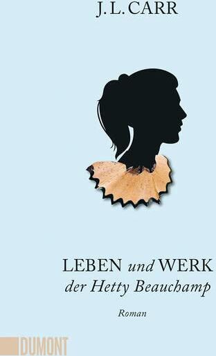 Carr, J. L. - Leben und Werk der Hetty Beauchamp: Roman - Preis vom 19.10.2026 19:33:35 h