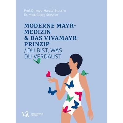 Moderne Mayr-Medizin & das VIVAMAYR-Prinzip, Taschenbuch von Harald Stossier,Georg Stossier, Verlagshaus der Ärzte, 978-3-99052-180-9