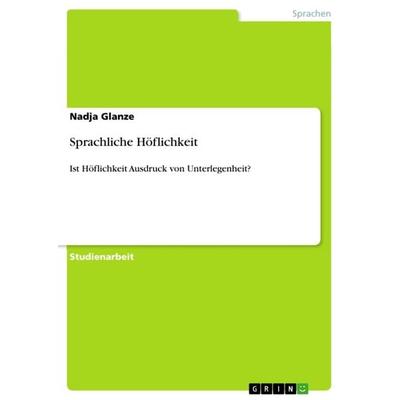 Sprachliche Höflichkeit, Taschenbuch von Nadja Glanze, GRIN, 978-3-640-59803-8
