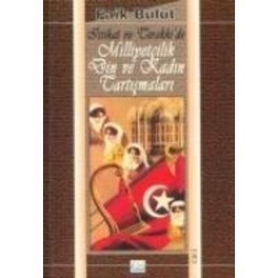 Ittihat ve Terakkide Milliyetcilik Din ve Kadin Tartismalari I, Taschenbuch von Faik Bulut, Su Yayinevi, 978-975-8402-04-5