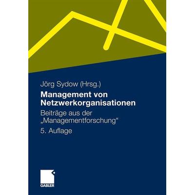 Management von Netzwerkorganisationen, Taschenbuch von , Betriebswirtschaftlicher Verlag Gabler, 978-3-8349-1878-9