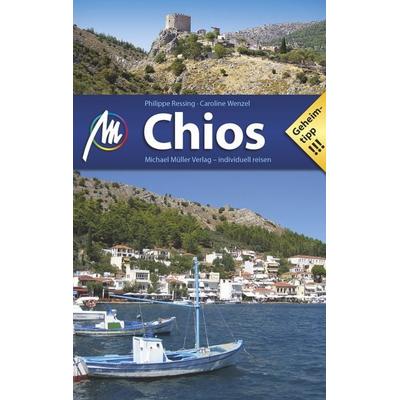 Chios Reiseführer Michael Müller Verlag, Taschenbuch von Philippe Ressing,Caroline Wenzel, Michael Müller Verlag, 978-3-95654-279-4