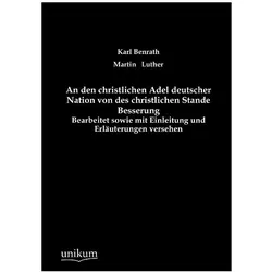 An den christlichen Adel deutscher Nation von des christlichen Stande Besserung, Sachbücher von Karl Benrath, Martin Luther