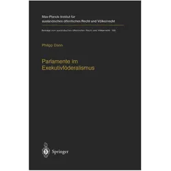 Parlamente im Exekutivföderalismus, Fachbücher von Philipp Dann