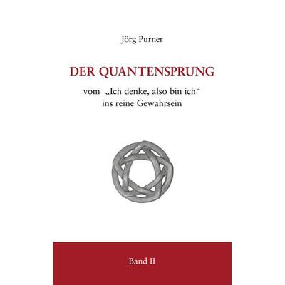 Der Quantensprung Teil 2, Taschenbuch von Jörg Purner, BoD – Books on Demand, 978-3-7460-2784-5