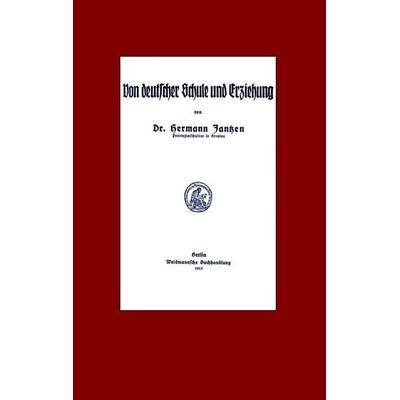 Von deutscher Schule und Erziehung, Taschenbuch von Hermann Jantzen,Alexander Glück, BoD – Books on Demand, 978-3-7494-4964-4