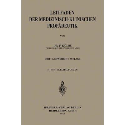 Leitfaden der Medizinisch-Klinischen Propädeutik, Taschenbuch von Franz Ch Külbs, Springer Berlin, 978-3-662-23356-6