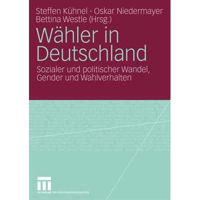 Wähler in Deutschland, Taschenbuch von Steffen Kühnel,Oskar Niedermayer,Bettina Westle, VS Verlag für Sozialwissenschaften