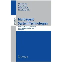 Multiagent System Technologies, Fachbücher von Klaus Fischer, Ning Zhong, Elisabeth André, Ingo J. Timm