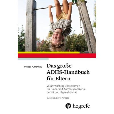 Das große ADHS-Handbuch für Eltern, Taschenbuch von Russell A. Barkley, Hogrefe AG, 978-3-456-86433-4