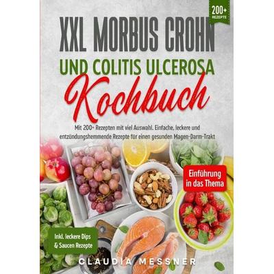 XXL Morbus Crohn und Colitis Ulcerosa Kochbuch, Taschenbuch von Claudia Messner, Epubli, 978-3-7575-5736-2