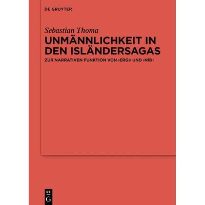 Unmännlichkeit in den Isländersagas, Gebundene Ausgabe von Sebastian Thoma, De Gruyter, 978-3-11-075340-0