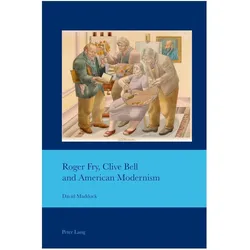 Roger Fry, Clive Bell and American Modernism, Fachbücher von David Maddock