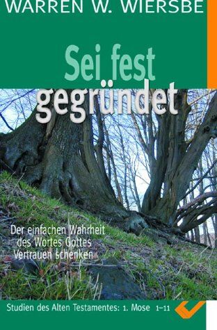 Wiersbe, Warren W. - Sei fest gegründet: Der einfachen Wahrheit des Wortes Gottes vertrauen - Preis vom 09.10.2026 07:28:09 h