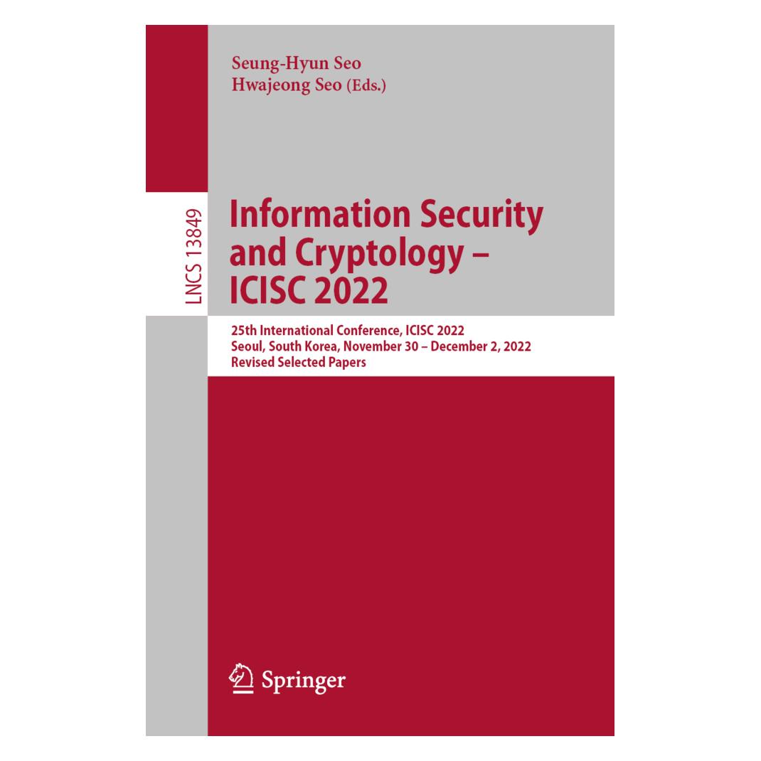 Springer Information Security and Cryptology - ICISC 2022 (Englisch, Softcover, Hwajeong Seo, Seung-Hyun Seo) (56939756)