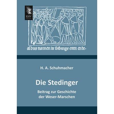 Die Stedinger, Taschenbuch von H. A. Schuhmacher, EHV-History, 978-3-95564-176-4