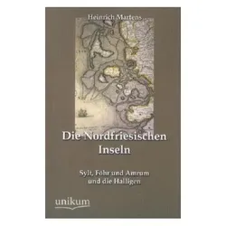 Die Nordfriesischen Inseln, Fachbücher von Heinrich Martens