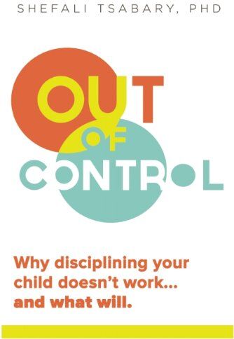 Tsabary, Dr. Shefali - Out of Control: Why Disciplining Your Child Doesn't Work and What Will - Preis vom 06.10.2026 07:26:00 h