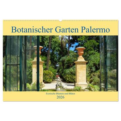 Botanischer Garten Palermo (Wandkalender 2026 DIN A2 quer), CALVENDO Monatskalender