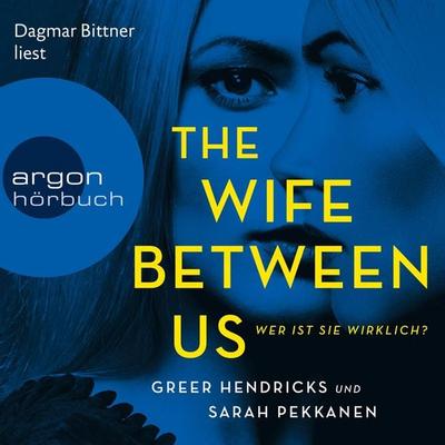 The Wife Between Us - Sarah Pekkanen,Greer Hendricks, Audio, 9783732493753