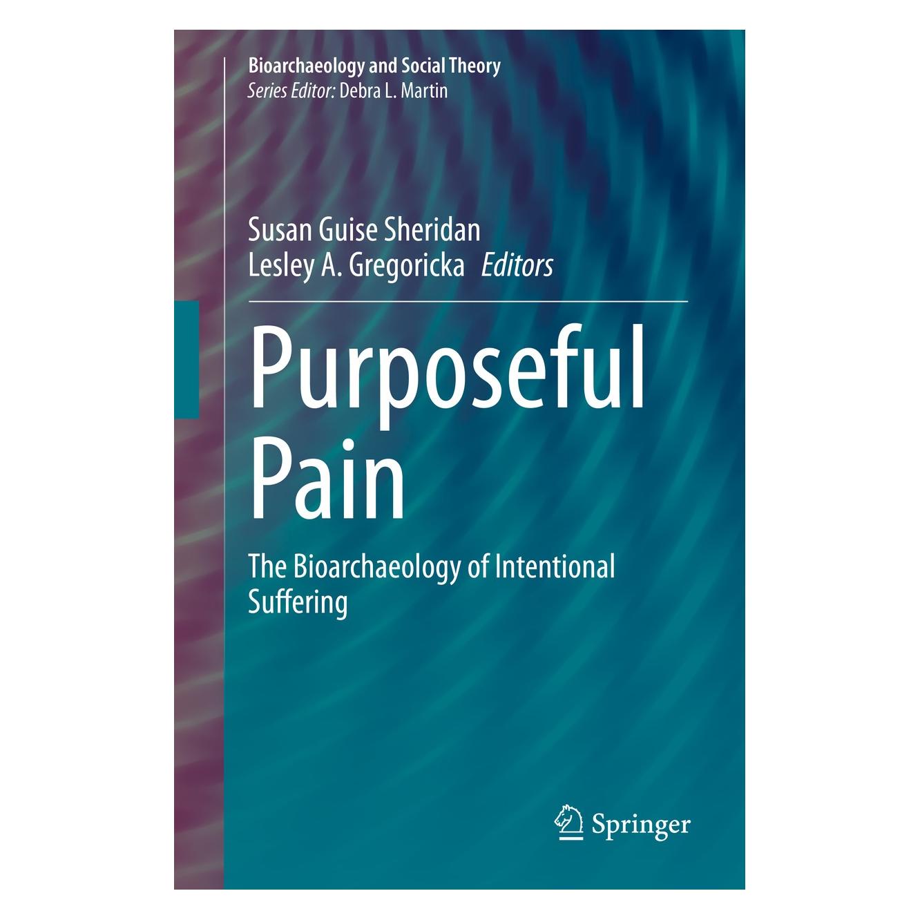 Springer Purposeful Pain (Englisch, Hardcover, Lesley A. Gregoricka, Susan Guise Sheridan) (9783030321802)