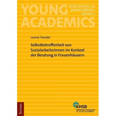 Selbstbetroffenheit von Sozialarbeiterinnen im Kontext der Beratung in Frauenhäusern, Taschenbuch von Leonie Treseler, Tectum Wissenschaftsverlag,