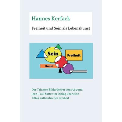 Freiheit und Sein als Lebenskunst, Gebundene Ausgabe von Hannes Kerfack, Tredition, 978-3-347-08550-3