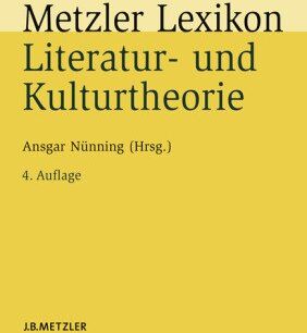 Ansgar Nünning - Metzler Lexikon Literatur- und Kulturtheorie: Ansätze - Personen - Grundbegriffe - Preis vom 17.10.2026 19:25:27 h