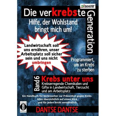 Die verKREBSte Generation – Hilfe, der Wohlstand bringt mich um! Band 6, Taschenbuch von Dantse Dantse, Indayi edition, 978-3-947003-16-7