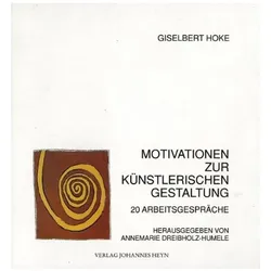 Motivationen zur künstlerischen Gestaltung, Sachbücher von Annemarie Dreibholz-Humele, Giselbert Hoke