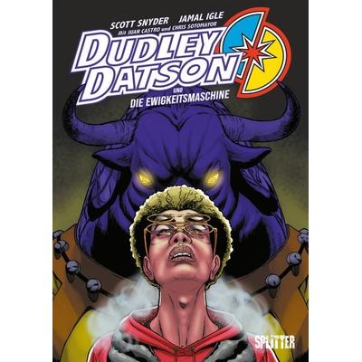 Dudley Datson und die Ewigkeitsmaschine, Gebundene Ausgabe von Scott Snyder, Splitter-Verlag, 978-3-9872131-1-3