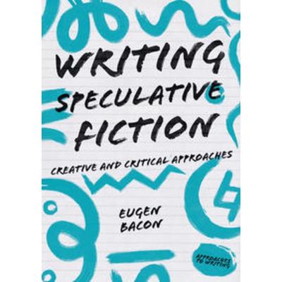 Writing Speculative Fiction, Taschenbuch von Eugen Bacon, Macmillan Education Elt, 978-1-352-00605-6