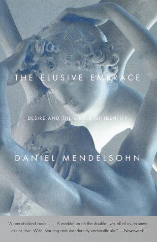 Daniel Mendelsohn - The Elusive Embrace: Desire and the Riddle of Identity (Vintage) - Preis vom 16.10.2026 11:41:07 h