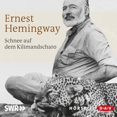 Schnee auf dem Kilimandscharo - Ernest Hemingway, Audio, 4057664011527