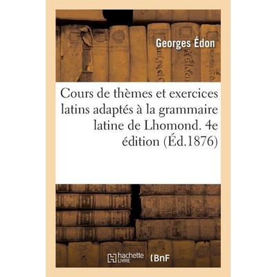 Cours de thèmes et exercices latins adaptés à la grammaire latine de Lhomond, Taschenbuch von Georges Édon, Hachette, 978-2-01-308065-1