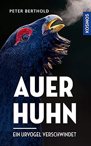 Peter Berthold - Auerhuhn: Ein Urvogel verschwindet - Preis vom 30.09.2026 09:01:18 h