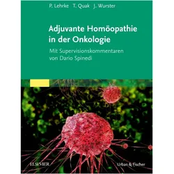 Adjuvante Homöopathie in der Onkologie, Fachbücher von Jens Wurster, Thomas Quak, Philipp Lehrke