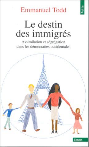 Emmanuel Todd - Le destin des immigrés : assimilation et ségrégation dans les démocraties occidentales - Preis vom 09.10.2026 07:28:09 h