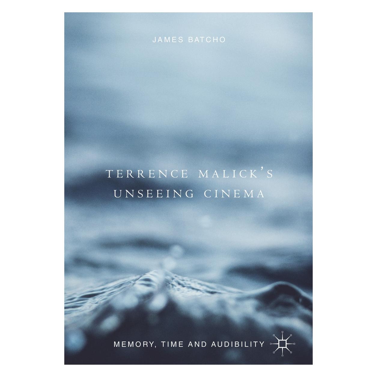 Springer Terrence Malick's Unseeing Cinema (Englisch, Hardcover, James Batcho) (9783319764207)