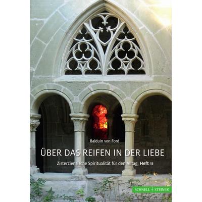 Balduin von Ford: Über das Reifen in der Liebe, Geheftet von Balduin Ford, Schnell & Steiner, 978-3-7954-8072-1