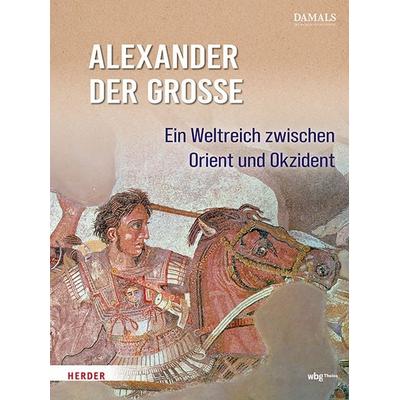 Alexander der Große, Gebundene Ausgabe von DAMALS – Das Magazin für Geschichte, Theiss in Herder, 978-3-534-61099-0