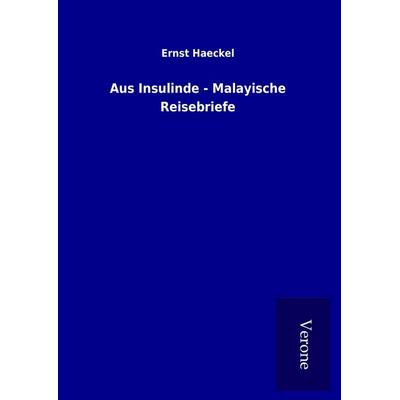 Aus Insulinde - Malayische Reisebriefe, Gebundene Ausgabe von Ernst Haeckel, BoD - Books on Demand