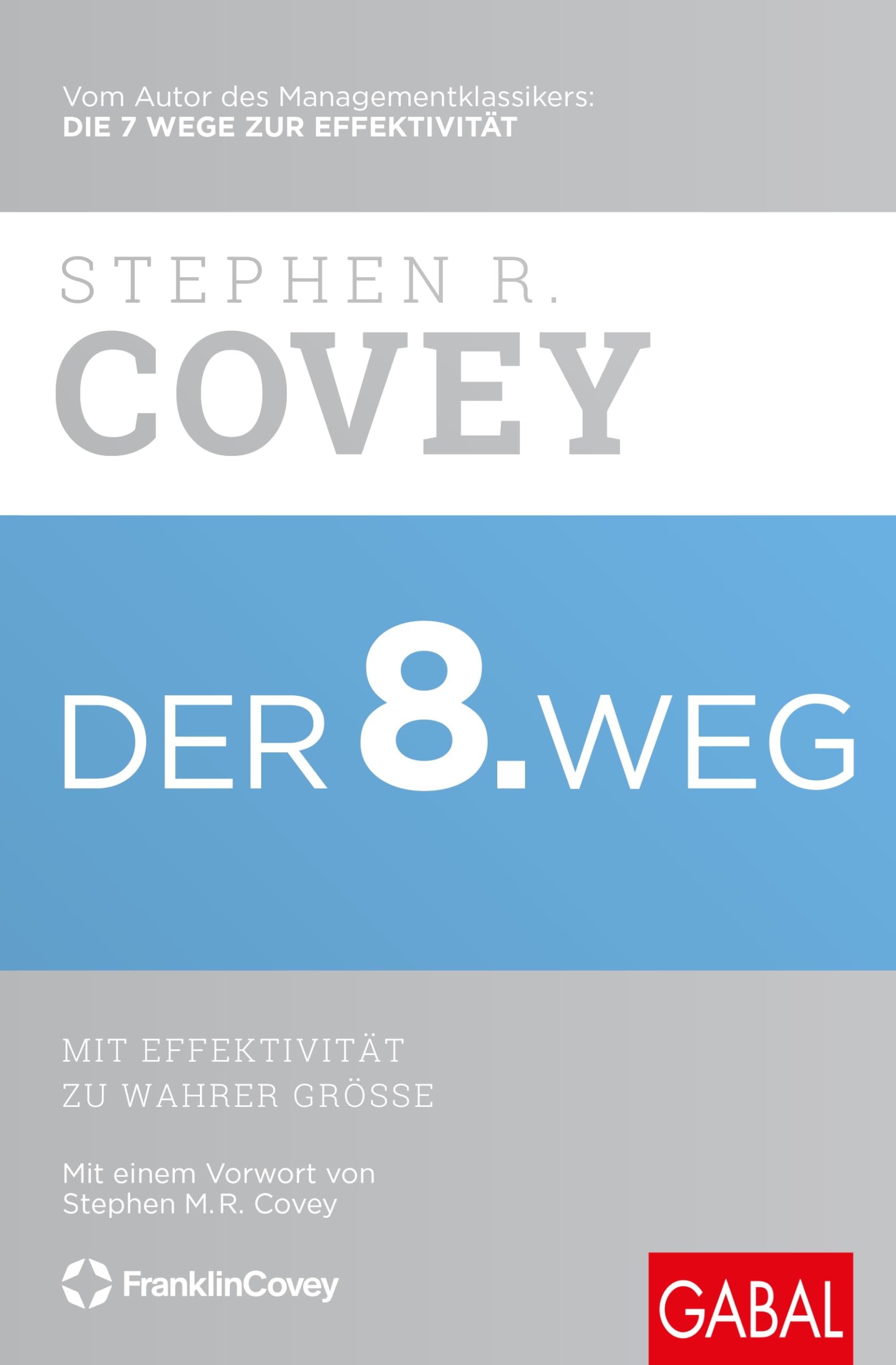 Covey, Stephen R. - Der 8. Weg: Mit Effektivität zu wahrer Größe (Dein Erfolg) - Preis vom 11.10.2026 03:10:56 h